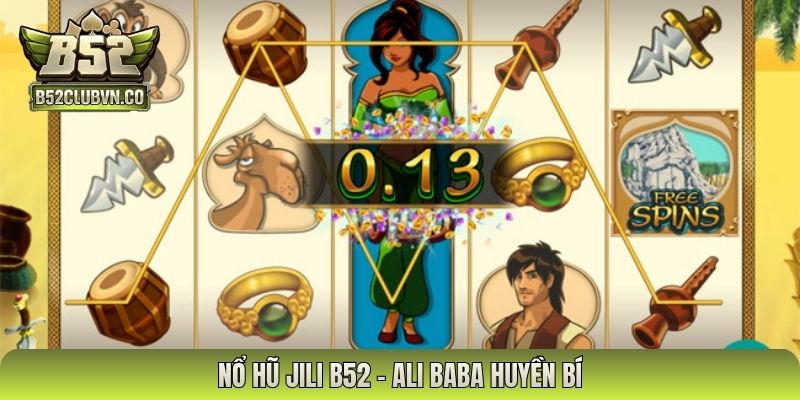 Nổ hũ Jili B52 - Ali Baba huyền bí